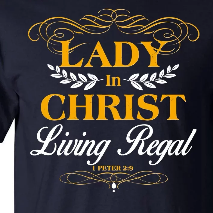 Lady In Christ Living Regal 1 Peter 2:9 Tall T-Shirt