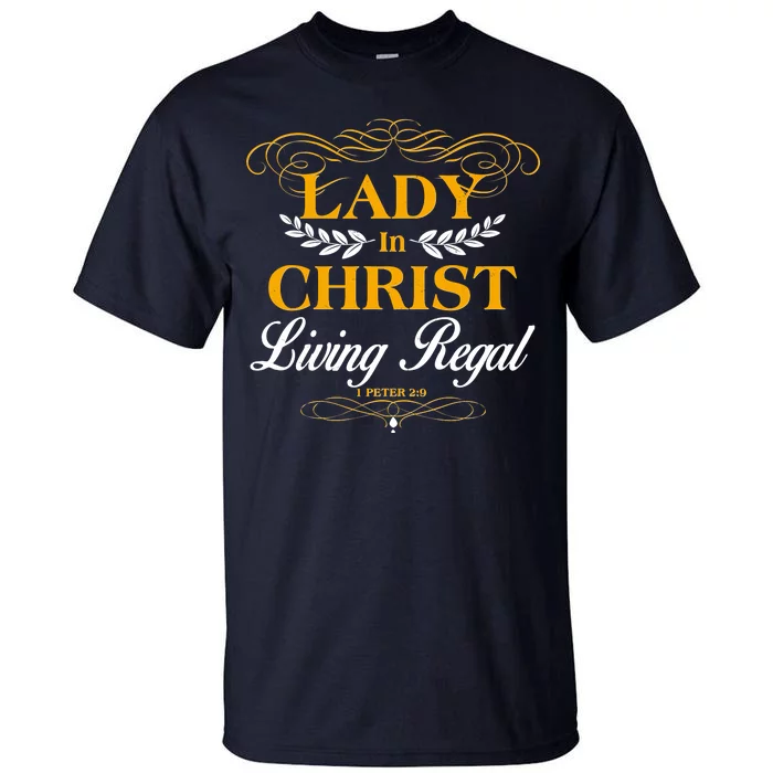 Lady In Christ Living Regal 1 Peter 2:9 Tall T-Shirt