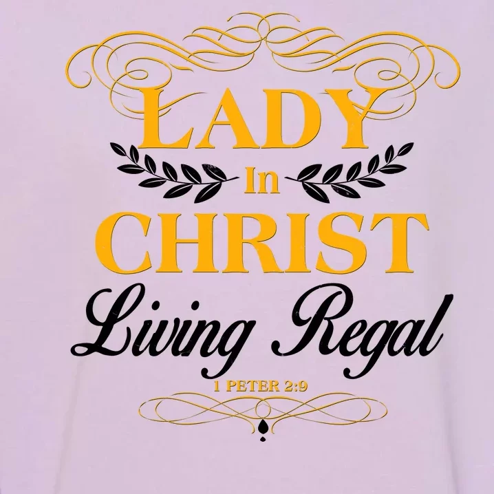 Lady In Christ Living Regal 1 Peter 2:9 Garment-Dyed Sweatshirt