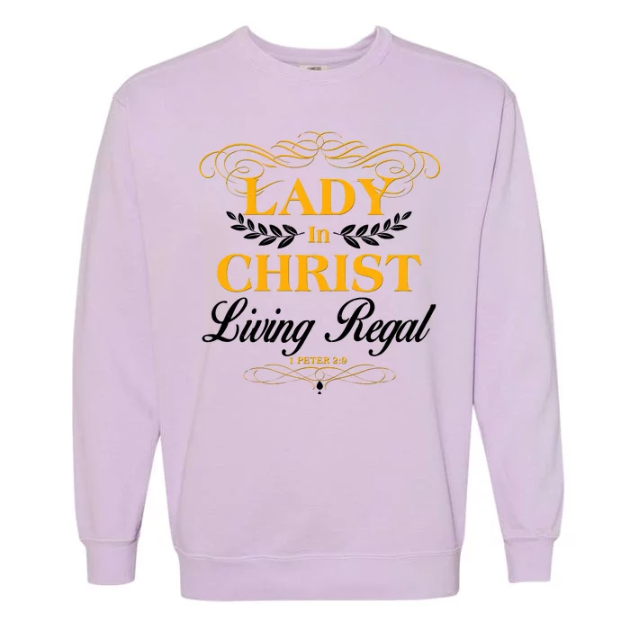 Lady In Christ Living Regal 1 Peter 2:9 Garment-Dyed Sweatshirt