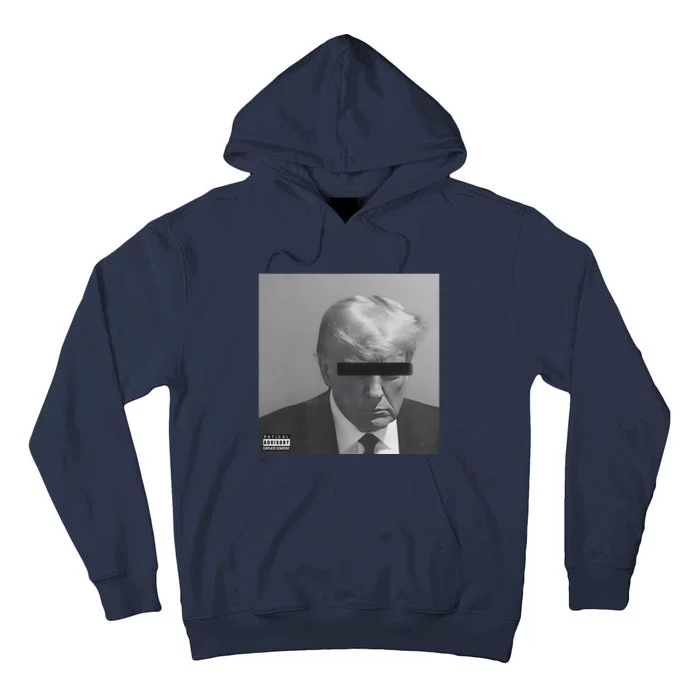 Liberal Advisory Explicit Content Trump Mugshot Tall Hoodie