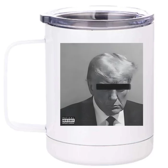 Liberal Advisory Explicit Content Trump Mugshot Front & Back 12oz Stainless Steel Tumbler Cup