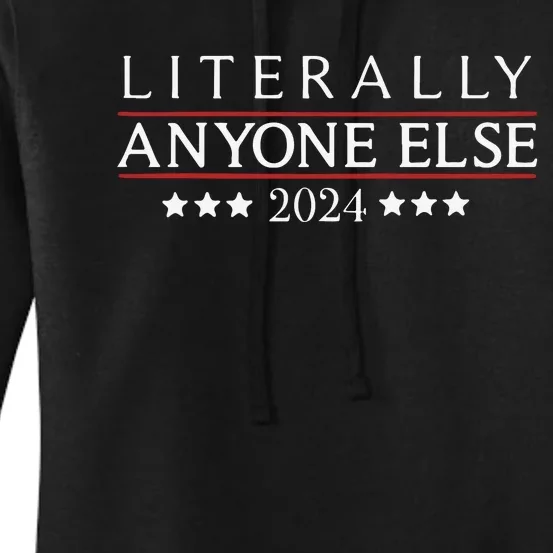 Literally Anyone Else 2024 Women's Pullover Hoodie