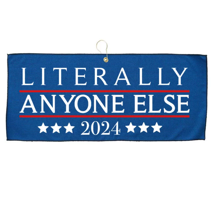 Literally Anyone Else 2024 Funny Political Election 2024 Large Microfiber Waffle Golf Towel