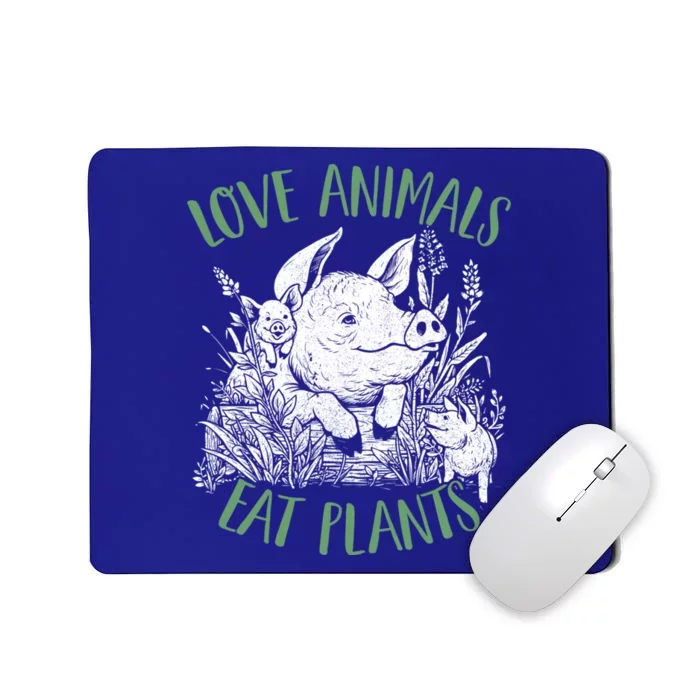 Love Animal Eat Plants Diet Vegan Veganism Meat Free Gift Mousepad