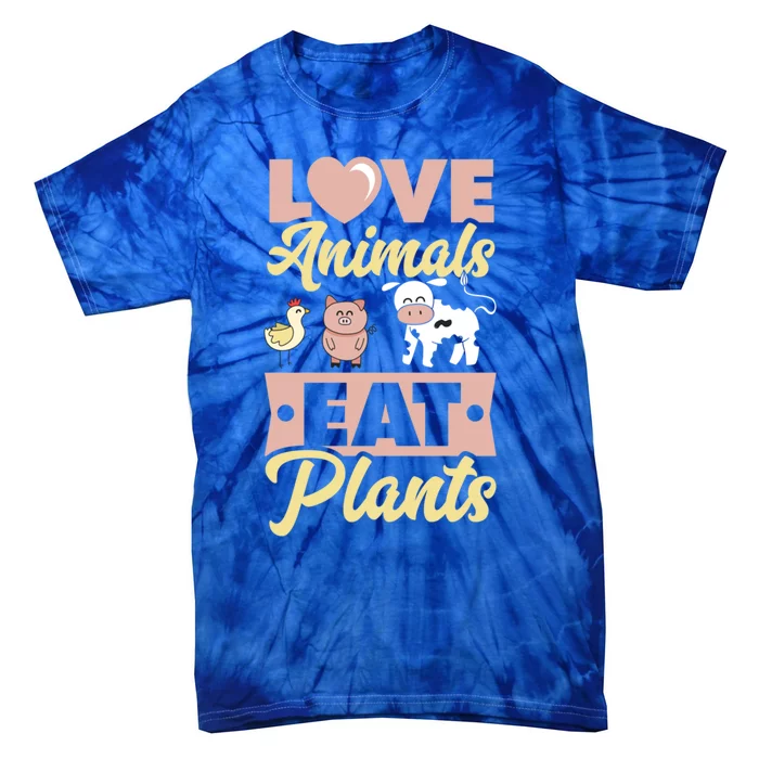 Love Animals Eat Plants Plant Based Vegan Chicken Pig Cow Great Gift Tie-Dye T-Shirt