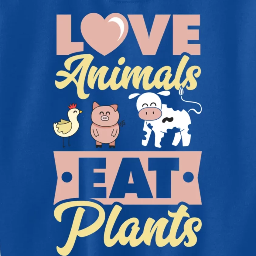 Love Animals Eat Plants Plant Based Vegan Chicken Pig Cow Great Gift Kids Sweatshirt