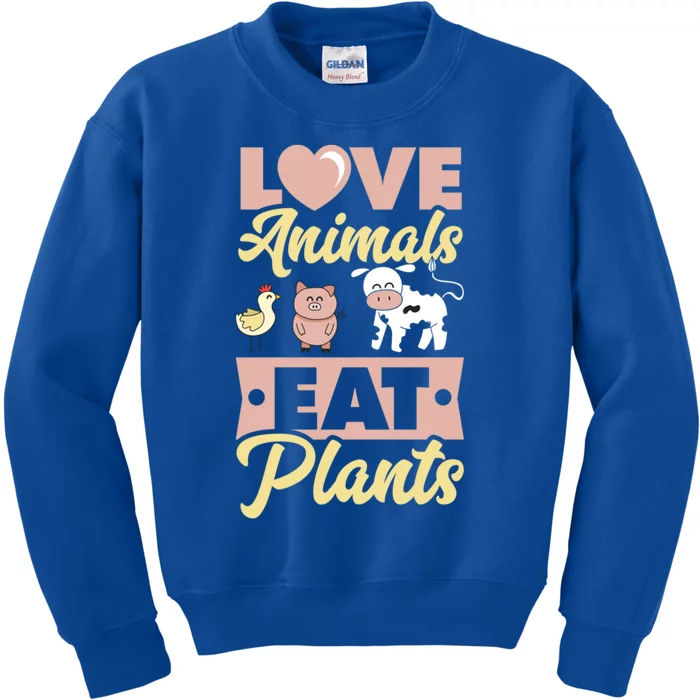 Love Animals Eat Plants Plant Based Vegan Chicken Pig Cow Great Gift Kids Sweatshirt