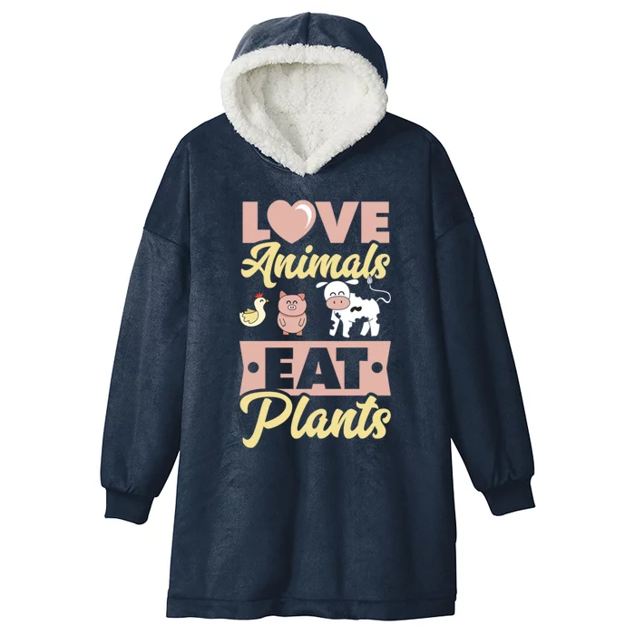 Love Animals Eat Plants Plant Based Vegan Chicken Pig Cow Great Gift Hooded Wearable Blanket