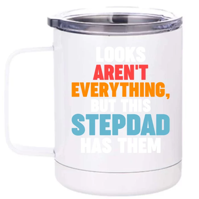 Looks Aren't Everything Stepdad Has Them Stepdad Meaningful Gift Front & Back 12oz Stainless Steel Tumbler Cup