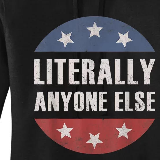 LITERALLY ANYONE ELSE ANTIBIDEN 2024 IMPEACH JOE BIDEN Women's Pullover Hoodie