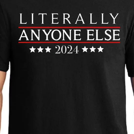 Literally Anyone Else 2024 Funny Political Election Pajama Set