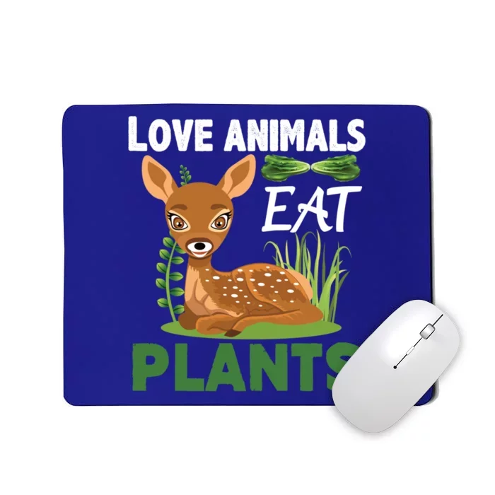 Love Animals Eat Plants Vegan Food Healthy Lifestyle Gift Mousepad