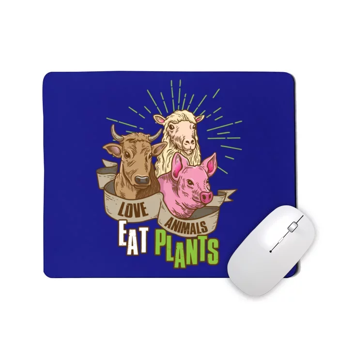 Love Animals Eat Plants Vegan Great Gift Mousepad