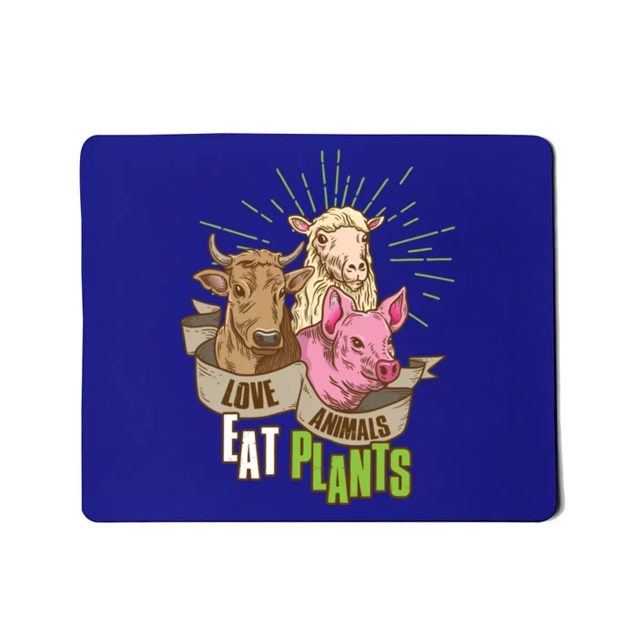 Love Animals Eat Plants Vegan Great Gift Mousepad