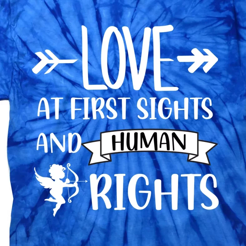 Love At First Sights And Hu Rights Gift Tie-Dye T-Shirt