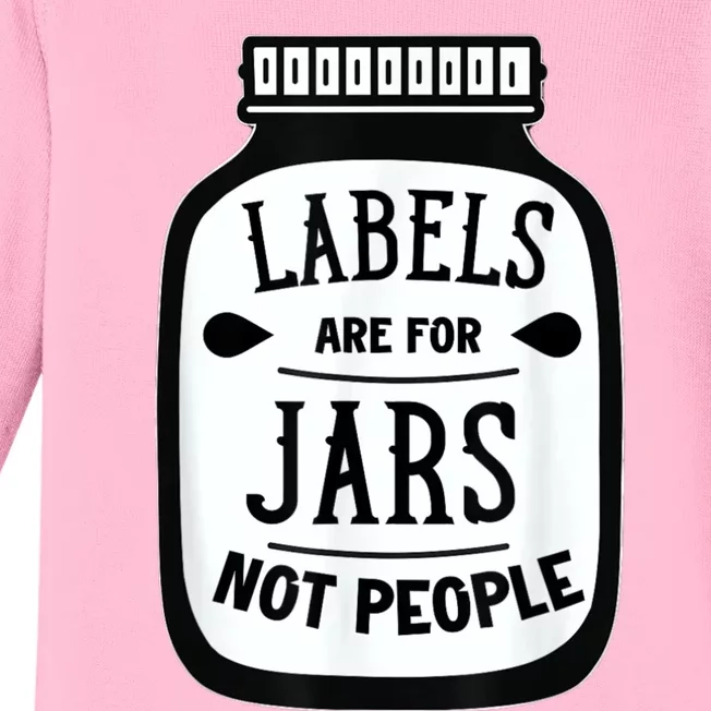 Labels Are For Jars Not People Baby Long Sleeve Bodysuit