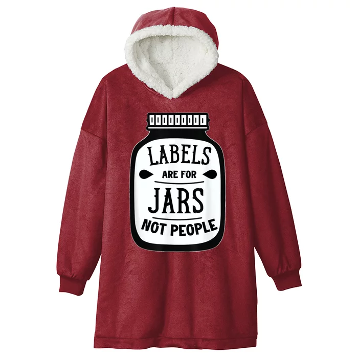 Labels Are For Jars Not People Hooded Wearable Blanket