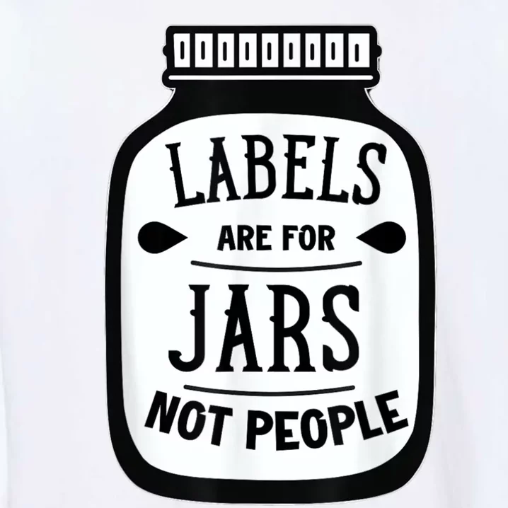 Labels Are For Jars Not People Garment-Dyed Sweatshirt