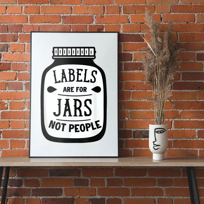 Labels Are For Jars Not People Poster