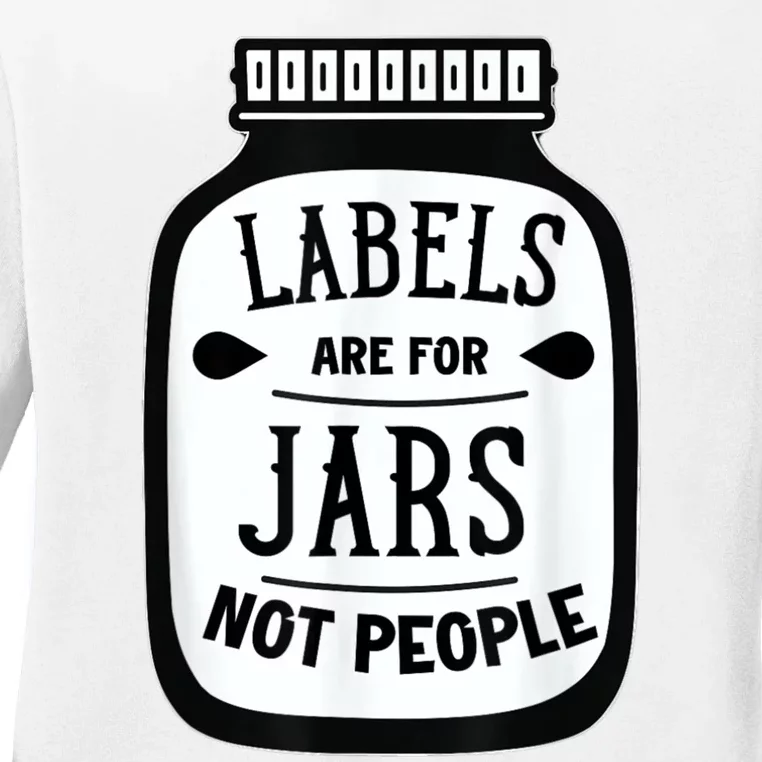 Labels Are For Jars Not People Ladies Long Sleeve Shirt