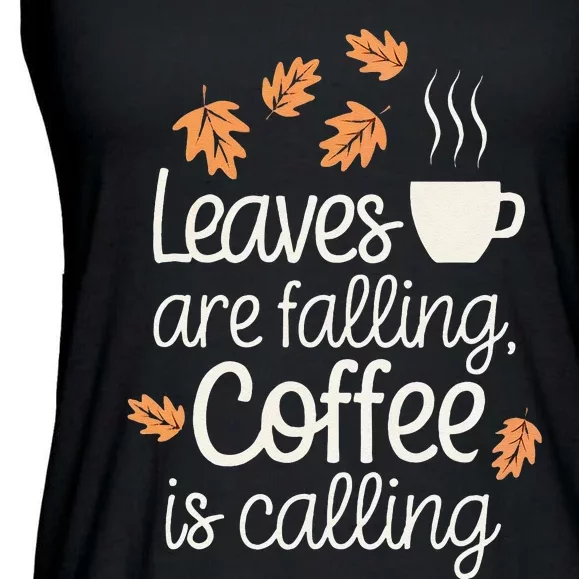 Leaves Are Falling Coffee Is Calling Ladies Essential Flowy Tank