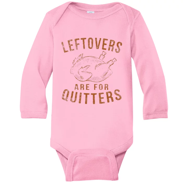 Leftovers Are For Quitters Thanksgiving Funny Turkey Leg Day Baby Long Sleeve Bodysuit