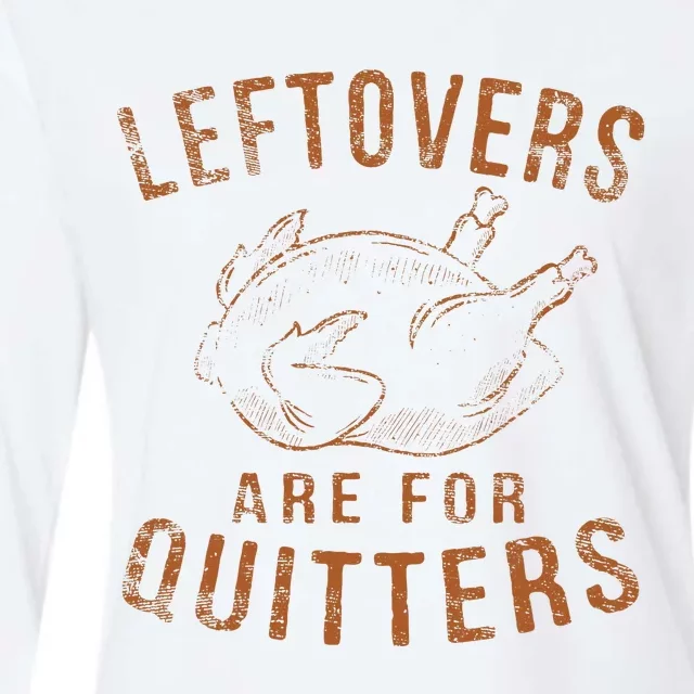 Leftovers Are For Quitters Thanksgiving Funny Turkey Leg Day Womens Cotton Relaxed Long Sleeve T-Shirt