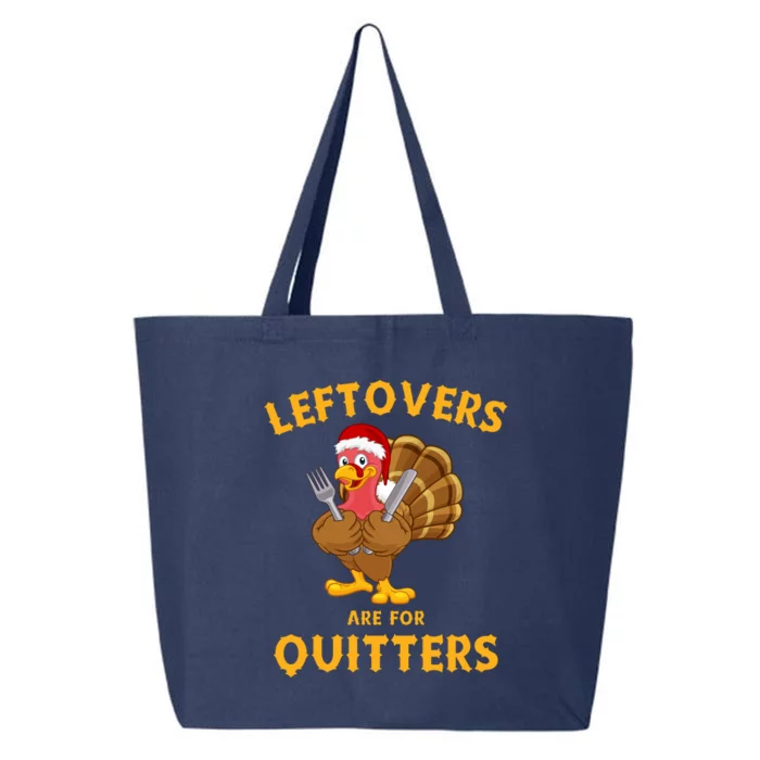 Leftovers Are For Quitters Funny Thanksgiving Turkey Dinner 25L Jumbo Tote