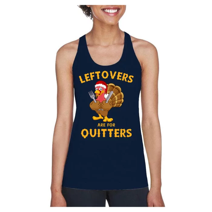 Leftovers Are For Quitters Funny Thanksgiving Turkey Dinner Women's Racerback Tank