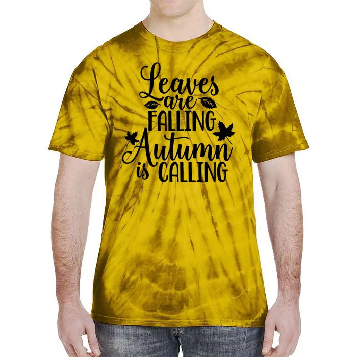 Leaves Are Falling Autumn Is Calling Tie-Dye T-Shirt