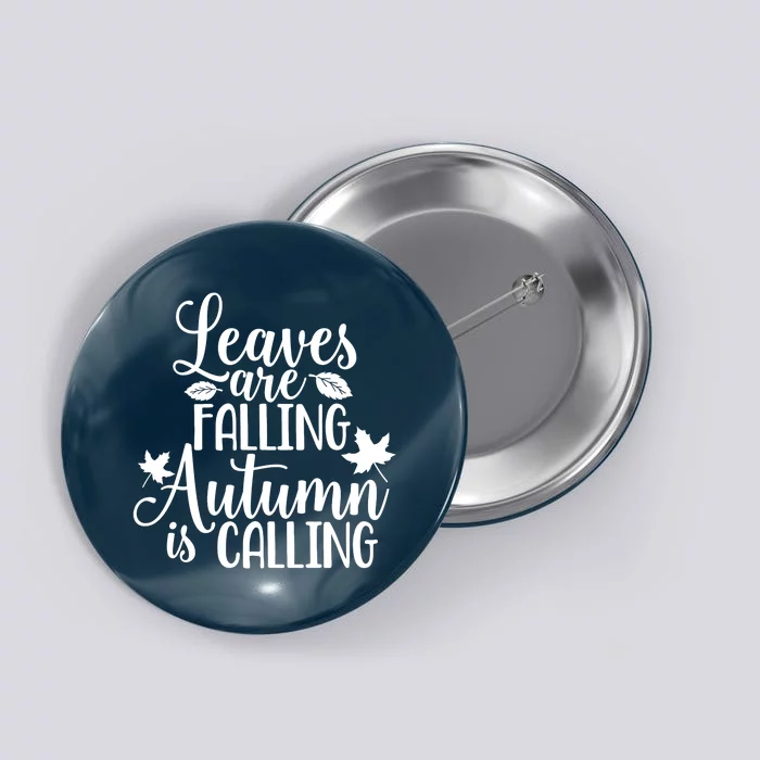 Leaves Are Falling Autumn Is Calling Button