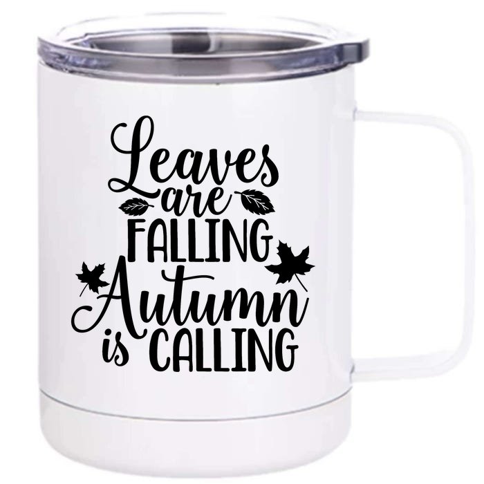 Leaves Are Falling Autumn Is Calling Front & Back 12oz Stainless Steel Tumbler Cup