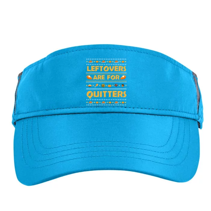 Leftovers Are For Quitters Happy Turkey Day Cool Gift Adult Drive Performance Visor