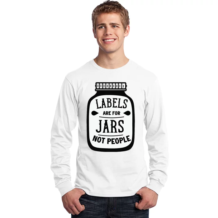 Labels Are For Jars Not People Long Sleeve Shirt