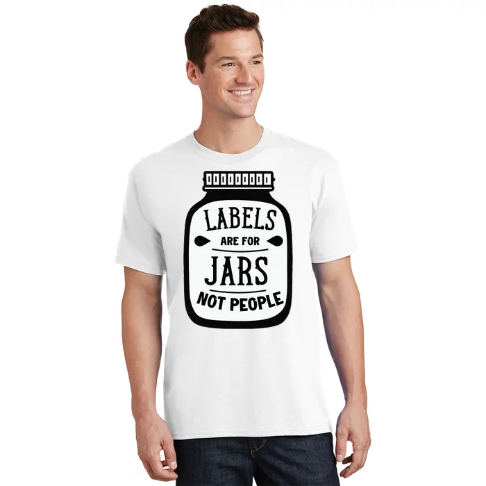 Labels Are For Jars Not People T-Shirt