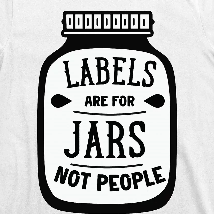 Labels Are For Jars Not People T-Shirt