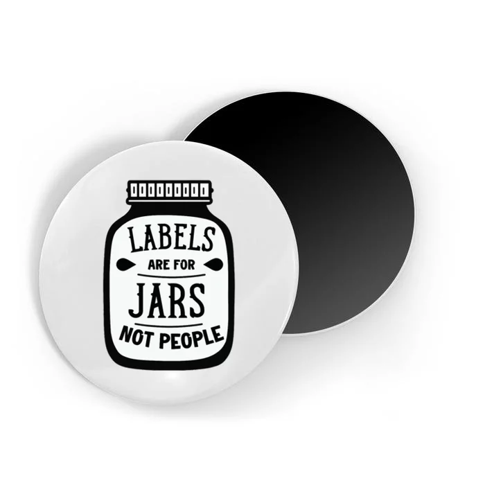 Labels Are For Jars Not People Magnet