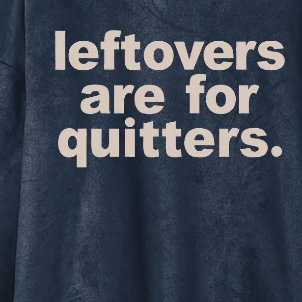 Leftovers Are For Quitters Thanksgiving Dinner Funny Hooded Wearable Blanket