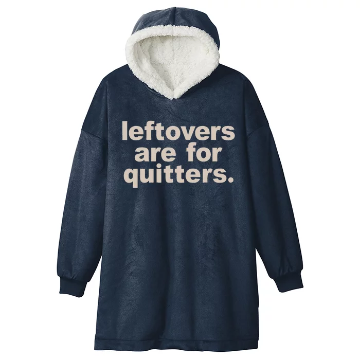 Leftovers Are For Quitters Thanksgiving Dinner Funny Hooded Wearable Blanket