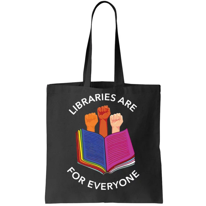 Libraries Are For Everyone Tote Bag