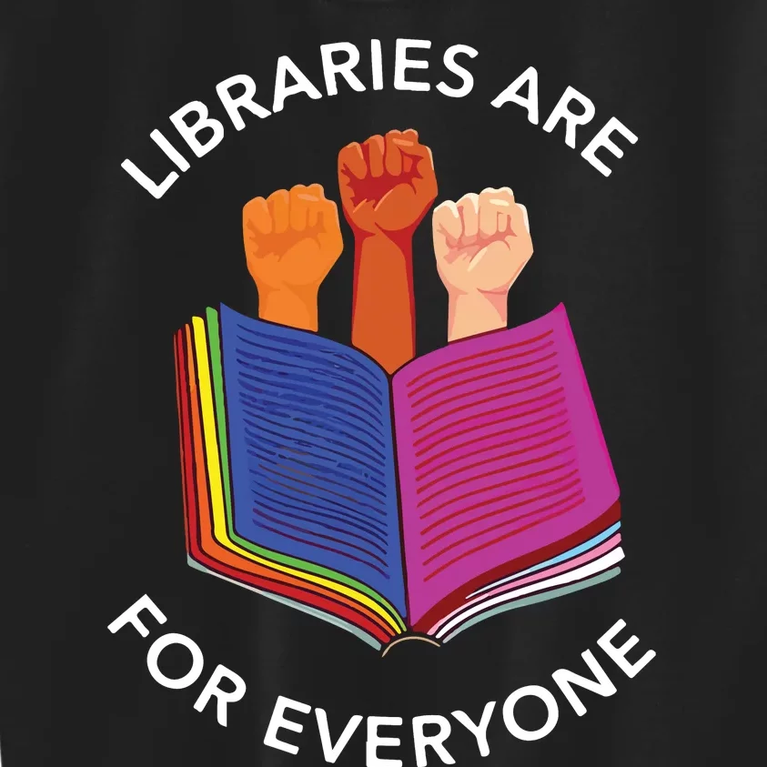 Libraries Are For Everyone Kids Sweatshirt