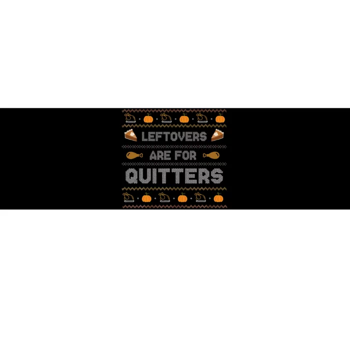 Leftovers are for Quitters Gift Ugly Thanksgiving Sweater Bumper Sticker