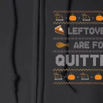 Leftovers are for Quitters Gift Ugly Thanksgiving Sweater Full Zip Hoodie