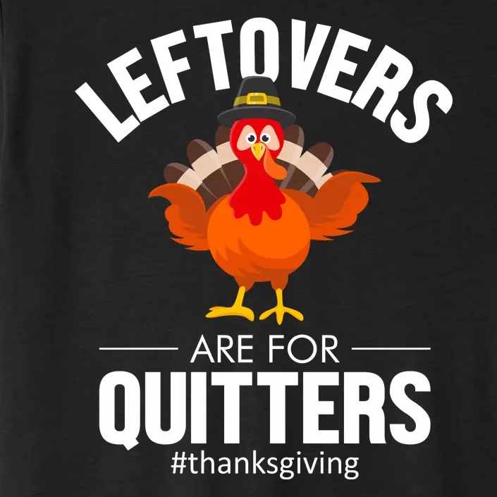 Leftovers Are For The Quitters ChromaSoft Performance T-Shirt