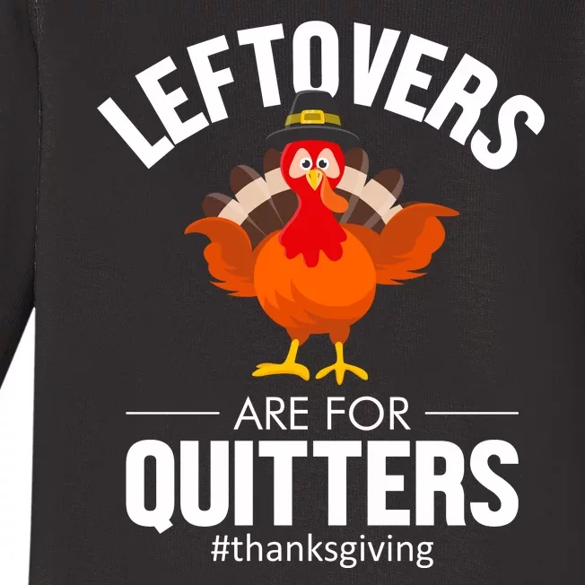 Leftovers Are For The Quitters Baby Long Sleeve Bodysuit