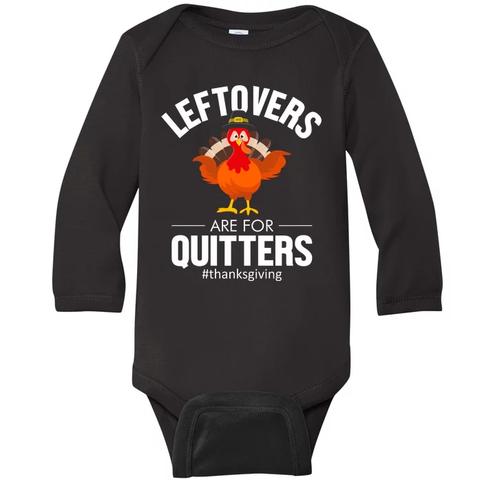 Leftovers Are For The Quitters Baby Long Sleeve Bodysuit