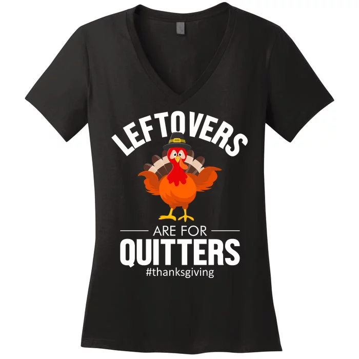 Leftovers Are For The Quitters Women's V-Neck T-Shirt