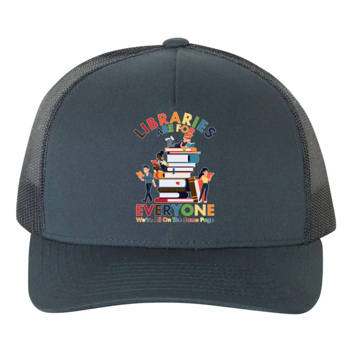 Libraries Are For Everyone Were All One The Same Page Yupoong Adult 5-Panel Trucker Hat