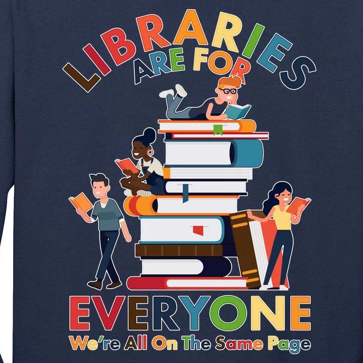 Libraries Are For Everyone Were All One The Same Page Tall Long Sleeve T-Shirt